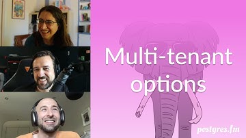 Multi-tenant options | Postgres.FM 149 | #PostgreSQL #Postgres podcast