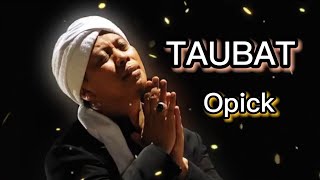 OPICK _ TAUBAT ( LIRIK)