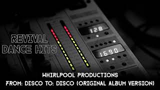 Whirlpool Productions - From: Disco To: Disco (Original Album Version) [HQ]