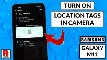 How to Turn On Location Tags in Camera on Samsung Galaxy M11