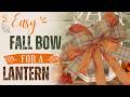 Make a Gorgeous Fall Bow in Minutes | Lantern Decoration
