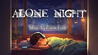 Alone Night - Bollywood Spongs || ( Slowed Reverb) | Lofi Jay Lol