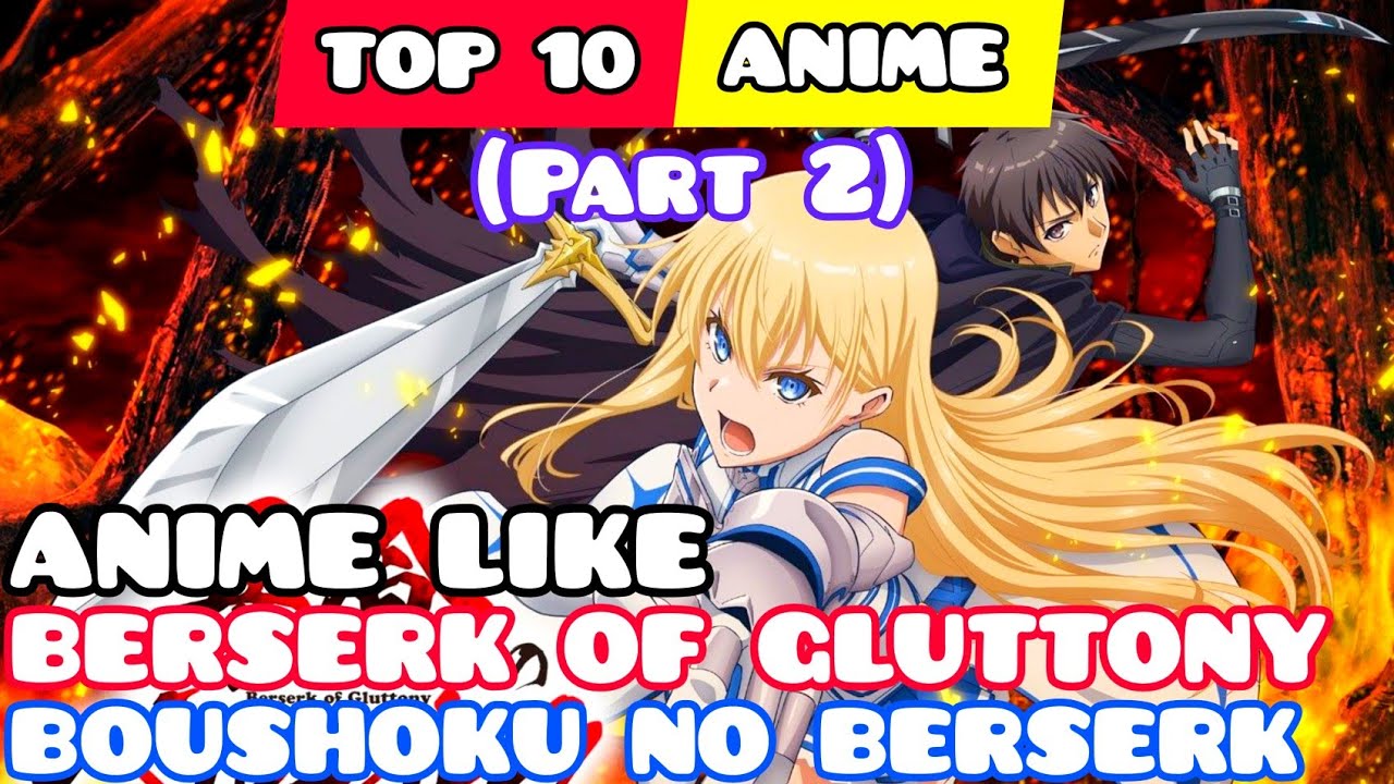 Top 10 Anime Like Berserk of Gluttony (Boushoku no Berserk) 