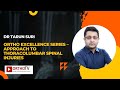 Ortho Excellence Series – Approach to Thoracolumbar Spinal Injuries – Dr Tarun Suri