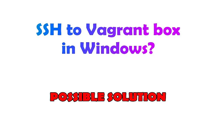 SSH to Vagrant box in Windows?