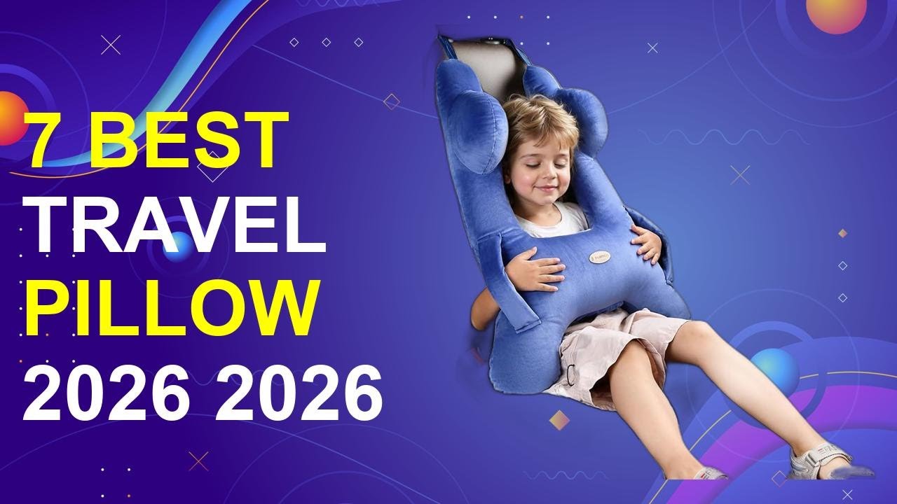 7 Best Travel Pillow 2026 2026 | Best Travel Pillow 2026 Reviews