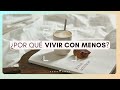 5 consejos para vivir con menos y tener un hogar minimalista   silvia ahora