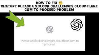 Fix ChatGPT 'Please unblock challenges.cloudflare.com to proceed' Problem || Tech Issues Solutions