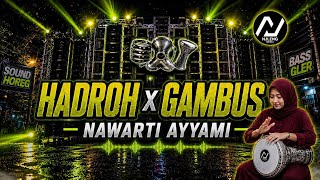 HADROH X GAMBUS – NAWARTI AYYAMI | FULL BASS | SOUND HOREG | NJLENG MEDIA