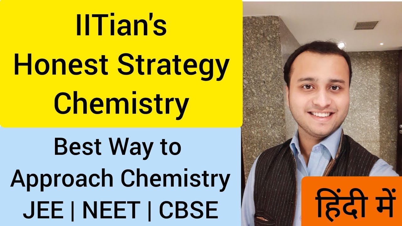 IITians Must Watch Chemistry strategy tips for JEE mains 2020 NEET 2020! केमिस्ट्री से अब डरना क्यों