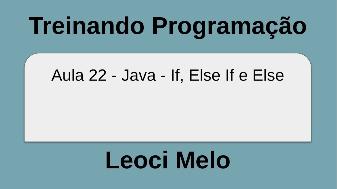 Aula 22 - Java - If, Else If e Else - YouTube