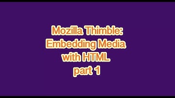 Web Design with Mozilla Thimble - Embedding Media with HTML: Part1