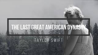 Taylor Swift - The last great american dynasty (Lyrics)