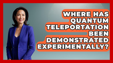 Where Has Quantum Teleportation Been Demonstrated Experimentally? - Quantum Tech Explained