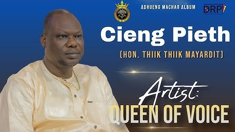 Queen of Voice - Cieng Pieth (Hon. Thiik Thiik Mayardit) Official Audio 