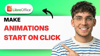 How to Make Animations Start on Click in Libreoffice Impress [2026 Full Guide]