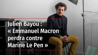 Julien Bayou : « Emmanuel Macron perdra contre Marine Le Pen »