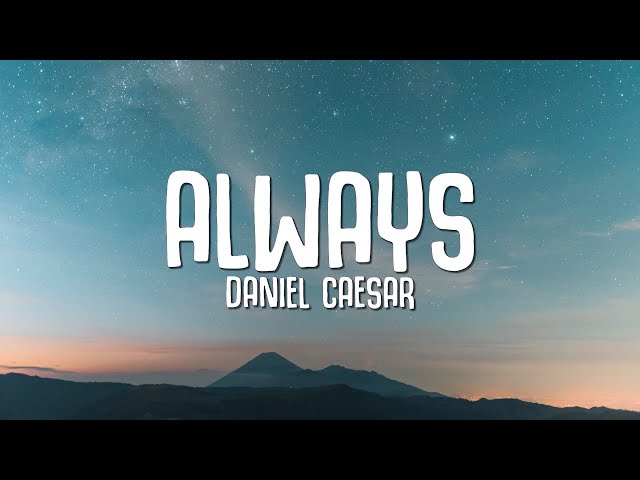 Daniel Caesar - Always (Lyrics)