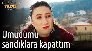Kuzey Yıldızı İlk Aşk Umudumu Sandıklara Kapattım