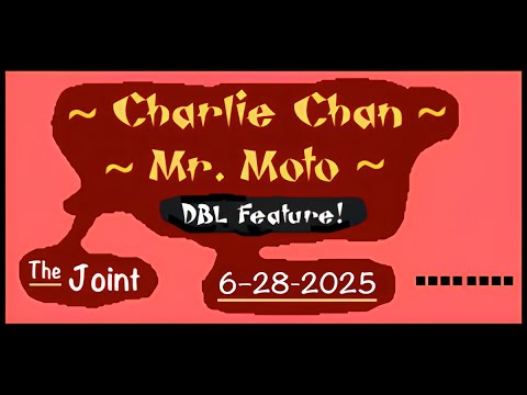 The Joint ☛It's a Charlie Chan and Mr. Moto DBL Feature!!! Come on in!