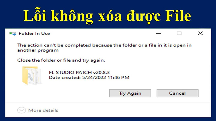 Cách xóa file trong ổ c lỗi file đang mở năm 2024