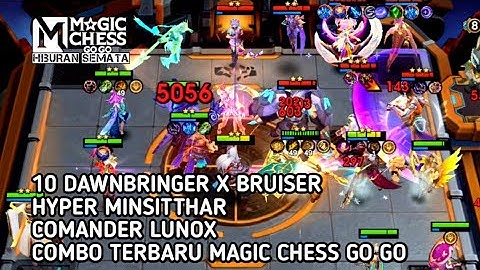 10 DAWNBRINGER X BRUISER | COMANDER LUNOX | COMBO TERBARU MAGIC CHESS GO GO