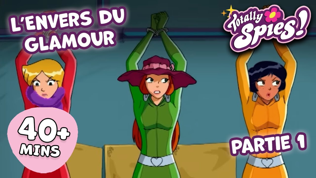 L’Envers du Glamour Partie 1 - Saison 1-3 ✨ ÉPISODE COMPLET 🌸 Totally Spies !