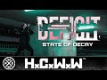 DEFICIT - STATE OF DECAY - HC WORLDWIDE (OFFICIAL 4K VERSION HCWW)
