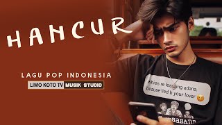 H A N C U R    [Lagu Pop Indonesia]