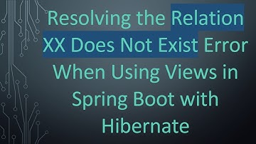 Resolving the Relation XX Does Not Exist Error When Using Views in Spring Boot with Hibernate