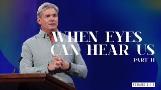 When Eyes Can Hear Us – Part 2 (Romans 4:18)
