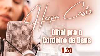 Harpa Cristã - Hino 20 - Olhai pra o Cordeiro de Deus - Legendado