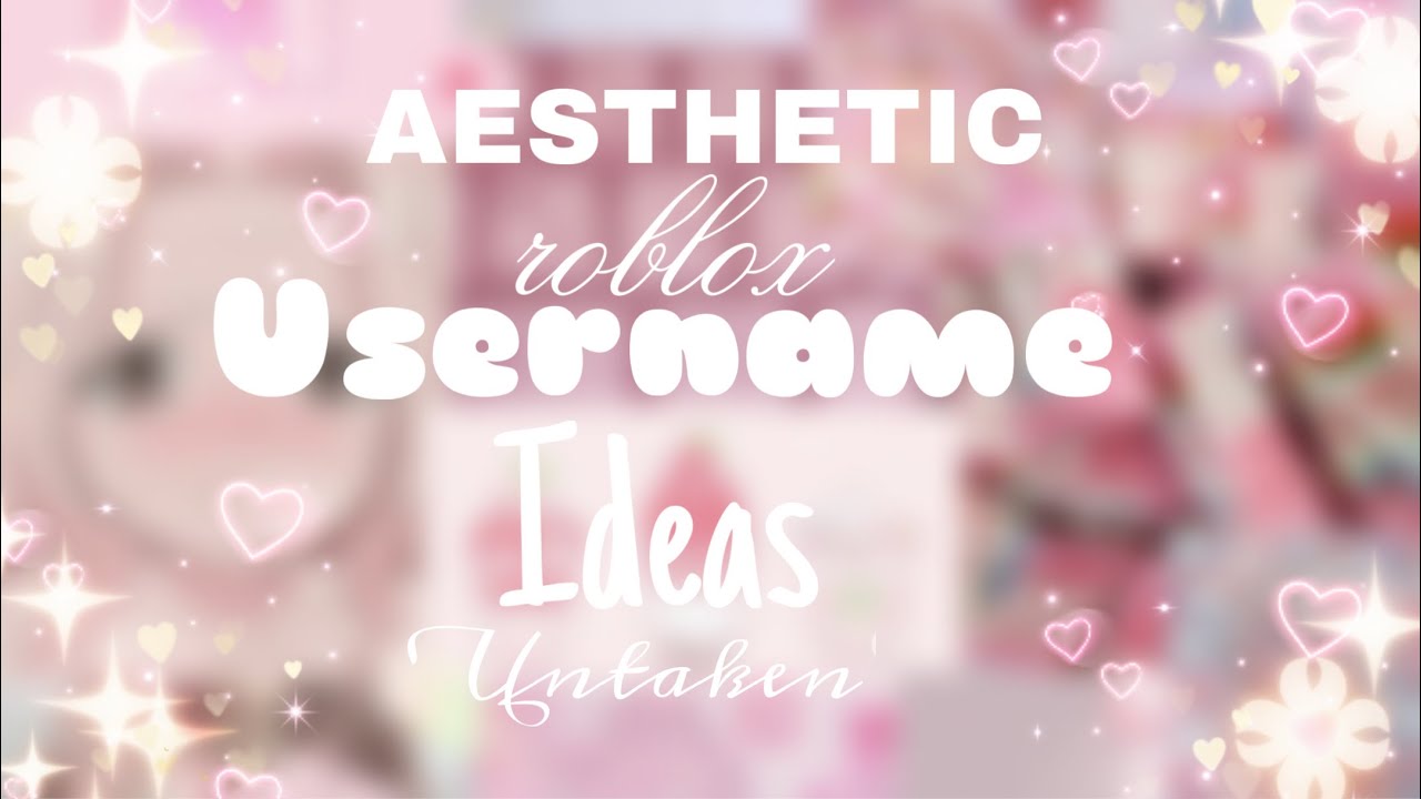 AESTHETIC UNTAKEN USERNAMES! (ROBLOX) - YouTube