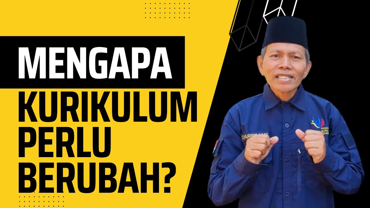 Mengapa Kurikulum Perlu Berubah? - Part 2 - YouTube