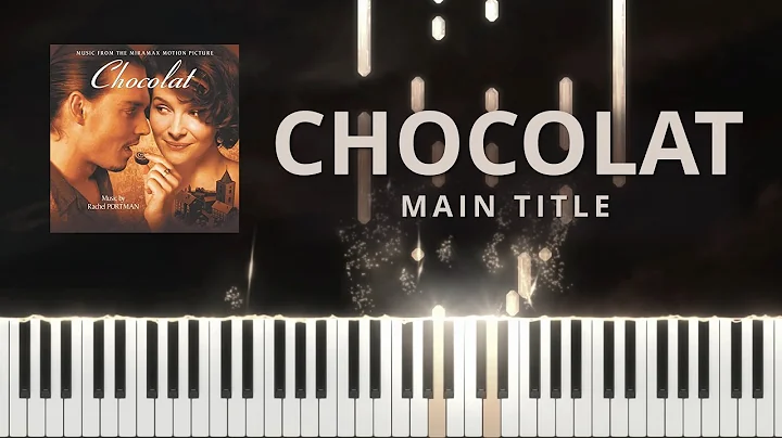 CHOCOLAT - Main Title - Rachel Portman (Piano Solo...