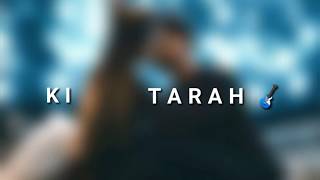 Yaar Badal Na Jana Mousam Ki Tarah - WhatsApp Status Video 2018