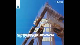 Three Drives , Max Styler - Greece 2000 (Max Styler Extended Rework)
