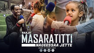 Raajii Masaratitti nageessaa jette | Yeroo Fayyinaa Ajaa'ibsiisa || ARARA TV WORLD WIDE