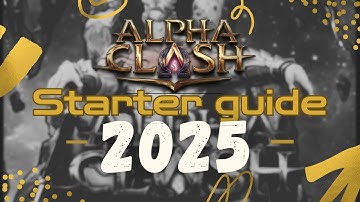 Starter guide to Alpha Clash for 2025