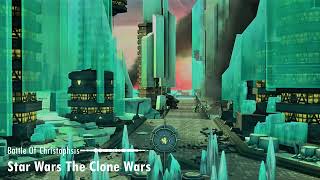 Star Wars The Clone Wars: Battle Of Christophsis | Official Soundtrack