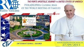 Pope Francis in the USA - Holy Mass concluding the World Meeting of Families