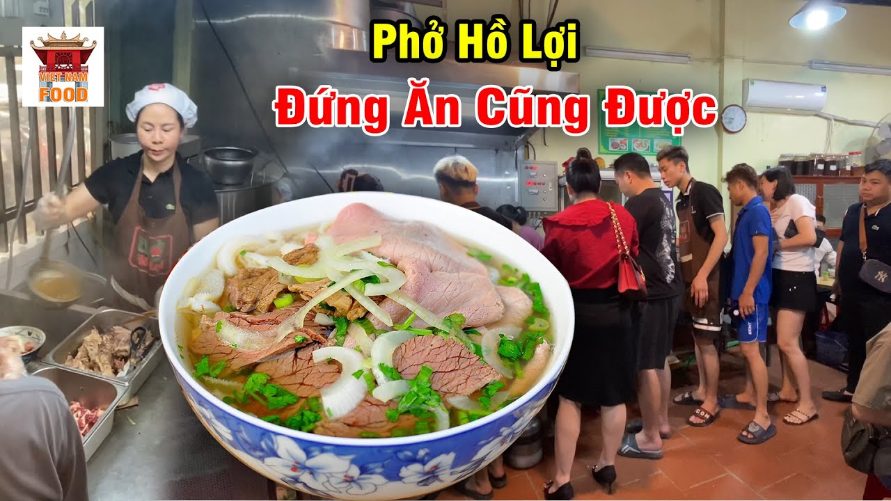 Phở Hồ Lợi Siêu Đông Xếp Hàng Để Được Ăn 1 Tô Phở | Viet Nam Food