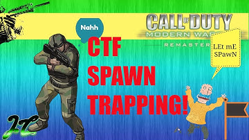 Capture The Flag Spawn Trapping! MWR Weekend Warfare