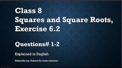 Class 8  Squares and Square Roots Exercise 6.2-Q#1-2 (In English)- NCERT CBSE