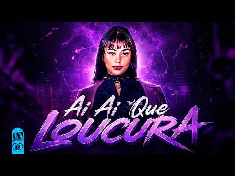 AI AI QUE LOUCURA - Cacau Chuu, DJ Nolo 011, VZMY (FUNK TIK TOK)