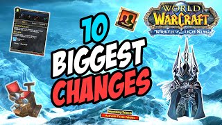 10 BIGGEST CHANGES Added in Wrath of the Lich King Classic