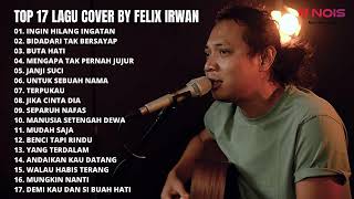 INGIN HILANG INGATAN - ROCKET ROCKERS FELIX IRWAN BEST COVER INDONESIAN SONG 2022