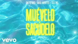 Ghetto Kids, Mad Fuentes, Selene - Muévelo, Sacúdelo (Pseudo Video)