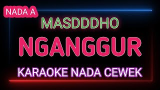 NGANGGUR - Karaoke Nada Cewek - Masdddho