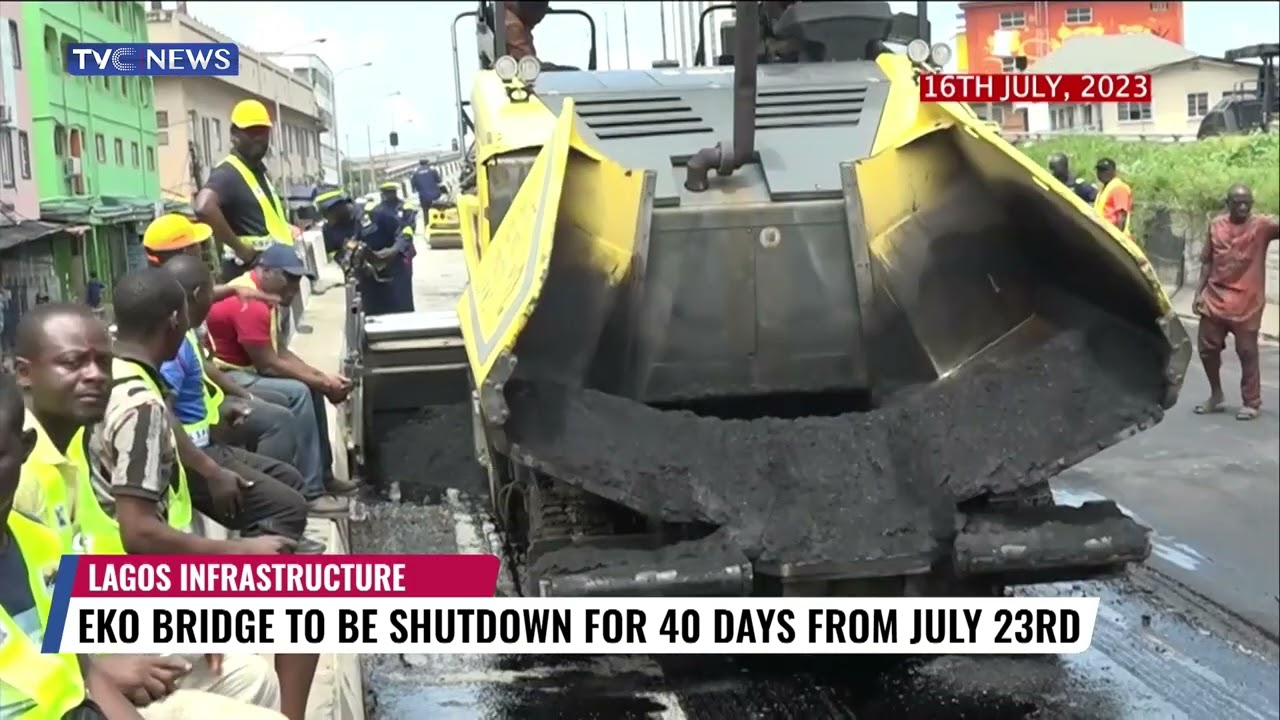 Eko Bridge To Be Shutdown For 40 Days From July 23rd